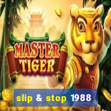 slip & stop 1988